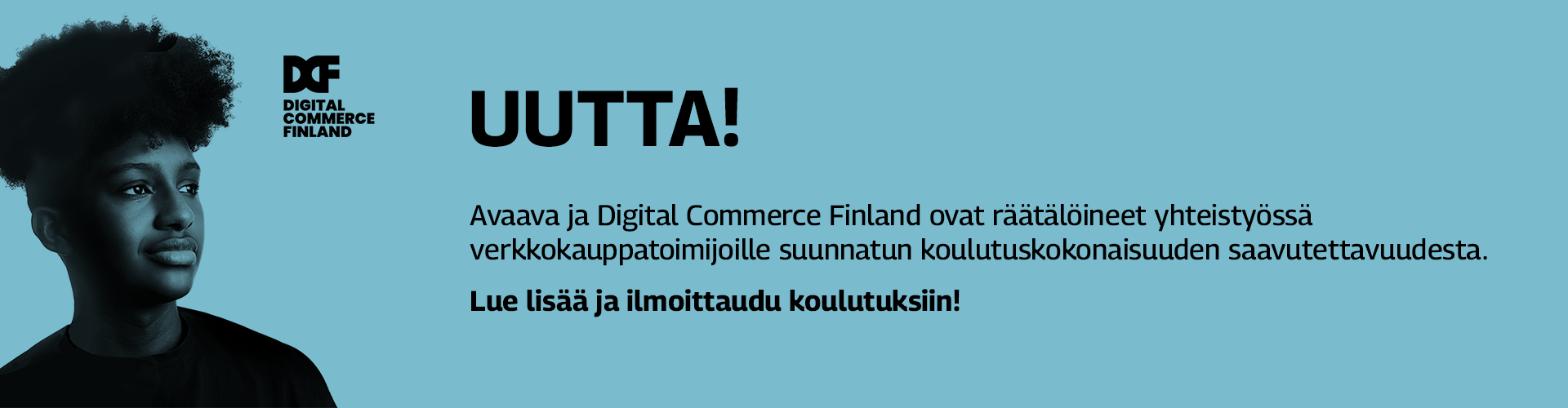 Uutta! Avaava ja Digital Commerce Finland ovat räätälöineet yhteistyössä verkkokauppatoimijoille suunnatun koulutuskokonaisuuden saavutettavuudesta. Lue lisää ja ilmoittaudu koulutuksiin!